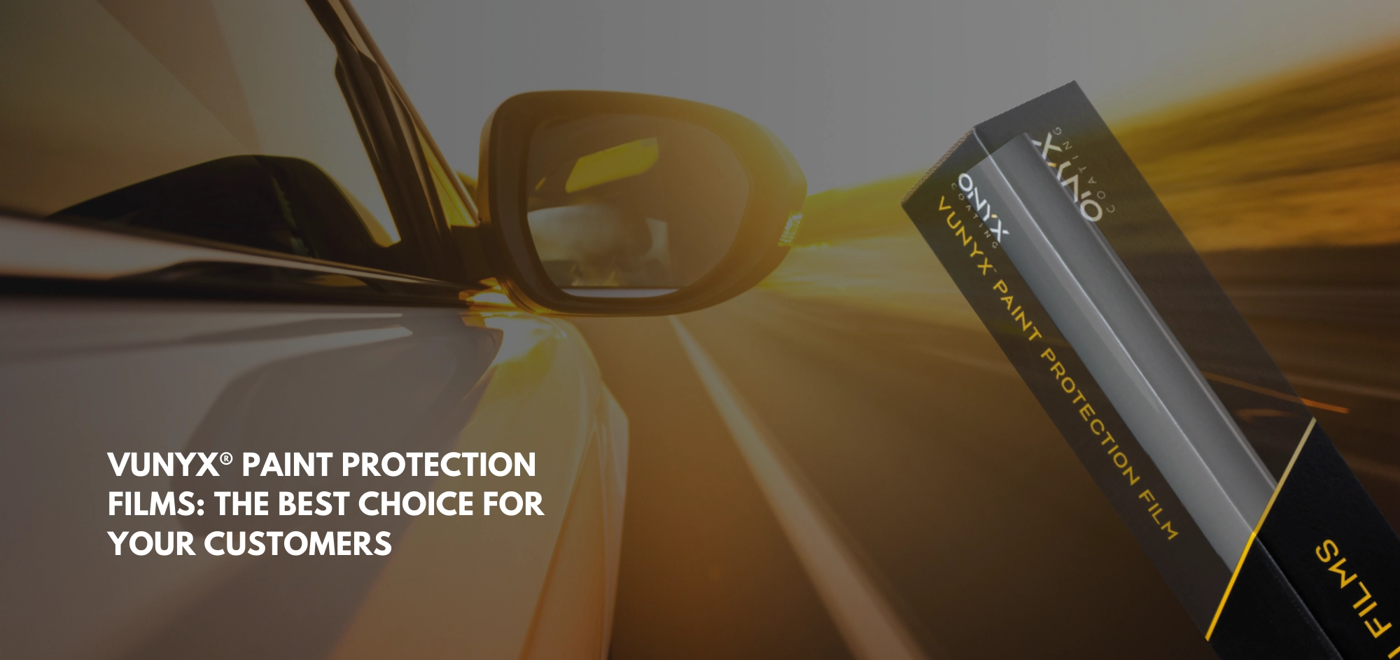 VUNYX® PAINT PROTECTION FILMS THE BEST CHOICE FOR YOUR CUSTOMERS Blog